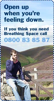 Anyone can get depressed - Want to turn things around? Phone Breathing Space - 0800 83 85 87