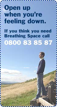 Anyone can get depressed - Want to turn things around? Phone Breathing Space - 0800 83 85 87