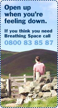 Anyone can get depressed - Want to turn things around? Phone Breathing Space - 0800 83 85 87